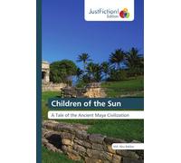 Children of the Sun: A Tale of the Ancient Maya Civilization
