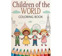 Children of the World Coloring Book: Traditional Clothing & Cultural Outfits: Fun and Educational Coloring Activity for Kids Ages 3-12 - 25 Unique Pages