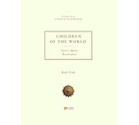 CHILDREN OF THE WORLD: Love’s Quiet Resonance (A WORLD OF WHISPERS)