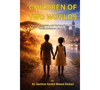 Children of Two Worlds: The Rise, Rupture, and Redemption of the South Sudanese Diaspora