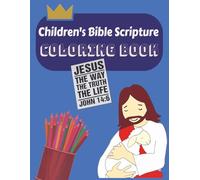 Children’s Bible Scripture Coloring Book: Fun & Faith-Filled Coloring Pages to Help Kids Learn God’s Word Through Creativity