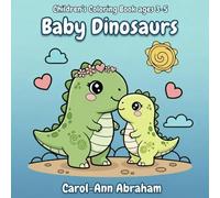 Children’s Coloring Book: Baby Dinosaurs: Ages 3-5: Cute Kawaii Coloring Pages for Kids (Baby Animals Coloring Books)