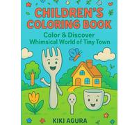 Children’s Coloring Book: Color & Discover the Whimsical World of Tiny Town