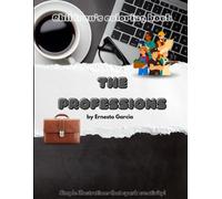 Children’s coloring book - The Professions Edition: Simple illustrations that spark creativity!
