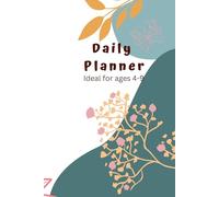 Children’s Daily Planner: Ideal for ages 4-9 to help kids stay on track with daily tasks.