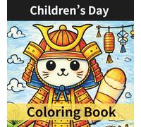 Children’s Day Coloring Book: Koinobori, Samurai Helmets, Iris Flowers & Japanese Sweets - 25 Cute Pages for Kids, Teens & Adults (Japanese Seasonal Coloring Books)