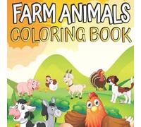Children’s farm animal coloring book: Farm animals come to life with color
