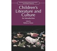 Children’s Literature and Culture: An Introduction (Routledge Introductions to Young Adult and Children's Literature)