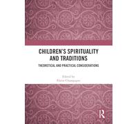 Children’s Spirituality and Traditions: Theoretical and Practical Considerations