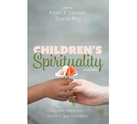 Children’s Spirituality, Second Edition: Christian Perspectives, Research, and Applications