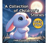 Children’s Story Collection, Ages 3 to 5, Fables for Children: Children’s Storybook and Fables for 5-Year-Olds (English Edition) Wonderful Animal Stories (Primeros Lectores)
