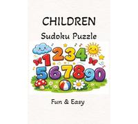 Children Sudoku Puzzle Book: Sudoku Puzzles for children / perfect for Children to learn & have fun / 6x9 Inches , 110 Pages / 50+ Puzzles / Solutions included