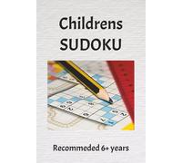 Children Sudoku Puzzle Book: Sudoku Puzzles for Children | Recommended 6+ years | 6x9 Inches, 110 Pages | 50+ Puzzles | Solutions Included