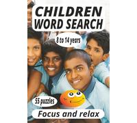 CHILDREN WORD SEARCH: Word search puzzle children 8 to 14. Focus and relax. Ideal gift. 6x9 Inches, 110 pages, 55 puzzles plus solutions.