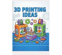 Children's 3D Printing Ideas Sketchbook: 3D Printer Sketch book Journal For Printing Ideas, Projects, Notes, and Sketches
