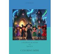 Children's Academy of Magick: Coloring Book (Children's Academy of Magick: First Year)