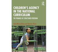 Children's Agency in the National Curriculum: The Promise of Structured Freedom
