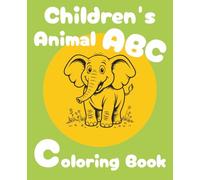 Children's Animal ABC Coloring Book: Discover the wonderful world of animals from A to Z! | Build early vocabulary and letter recognition | Perfect for little Reader's