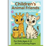 Children's Animal Friends - A Joyful Coloring Book: Cute and Happy Animals to Color for Kids Ages 4-8 | Fun, Smiles, and Creativity on Every Page!