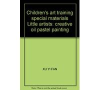 Children's art training special materials Little artists: creative oil pastel painting