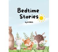 Childrens' Bedtime Stories: 5 stories. Perfect for bedtime with these captivating tales. Age 2-6