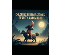 CHILDREN'S BEDTIME STORIES-REALITY AND MAGIIC