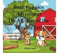 Children's Bedtime Story- Bush Puppies Adventure - The Mystery of the Missing Joey: A Story of Friendship and a Long Way Home (Bush Puppies Adventures)