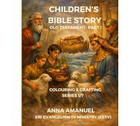 CHILDREN'S BIBLE STORIES COLOURING & CRAFTING: OLD TESTAMENT - PART I (SERIES 1/7) (Bible Story for Children)
