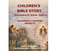 CHILDREN'S BIBLE STORIES COLOURING & CRAFTING: TEACHINGS OF JESUS - PART II (SERIES 7/7) (Bible Story for Children)