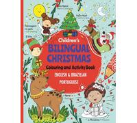 Children's Bilingual Christmas Colouring & Activity Book English & Brazilian Portuguese for kids: Livro de colorir e actividades para natal para ... inglês português / Learn Brazilian Portuguese