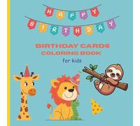 Children's Birthday Cards Coloring Book: Recommended for kids 2-6 yrs (Childrens Coloring Books)