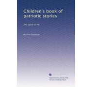Children's book of patriotic stories the spirit of '76. 18