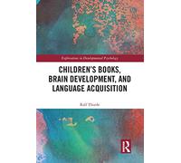 Children's books, brain development, and language acquisition (Explorations in Developmental Psychology)