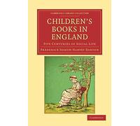 [Children's Books in England: Five Centuries of Social Life] (By: Frederick Joseph Harvey Darton) [published: November, 2011]