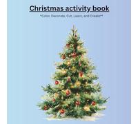 Childrens christmas activity book: Learn, Create & Let the Fun Begin