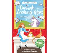 Children's Classics: Through The Looking-Glass (Easy Classics): 7 (The Children's Easy Classics 10 Book Collection Volume 2)