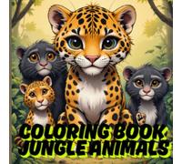 Children's coloring book about jungle animals.: Fun Jungle Animals Coloring Book for Kids Ages 4-8: Lions, Monkeys, Elephants, Tigers, and More to Color and Enjoy! (Jungle Animals - Coloring Books)
