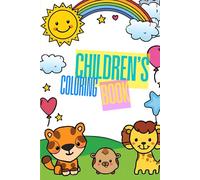 Children's Coloring Book: Fun and Easy Coloring Pages for Kids Ages 2-6 with Cute Animals, Toys, and Everyday Fun