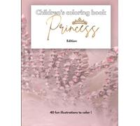 Children's coloring book - Princess Edition: 40 fun illustrations to color !