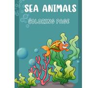 Children's Coloring Book - Sea Animals: Dolphins, Turtles, Fish and Octopuses for Children to Have Fun and Learn: Creative and educational activities ... to develop creativity and motor coordination