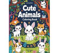 Children's Coloring Books Ages 4-10: Cute Animals: Cute Animal Adventures