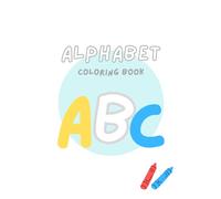 Children's Colouring ABCs: Children's Colouring Book ABCs, Draw the Alphabet