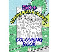 Children's colouring book with more than 50 images!: Superheroes & Villains (Children's colouring book, more than 50 images to colour!)
