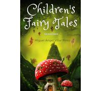 Children's Fairy Tales Reimagined: Short Stories for Bedtime and School: 1 (FAIRY TALES & STORIES FOR KIDS)