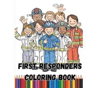Children's First Responders Coloring Book: First Responders Coloring Pages for Children, Police, EMT, Firefighters children's coloring pages (The Knight's Templar Coloring Books)