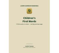 Children's First Words in Mandinka: A First Picture Book of Gambian Mandinka for Young Learners (Learn Gambian Mandinka)