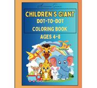 Children's Giant Dot to Dot Coloring Book: 48 Unique Dot to Dot, writing activities and coloring book