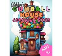 Children's Gumball House Coloring Book: Immerse Kids in a Sweet Adventure, Spark Imagination, and Boost Creativity - 65 Fun-Filled Images for Ages 3 and Up! (Children's Coloring Books)