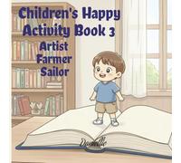 Children's Happy Activity Book 3 : Artist, Farmer, Sailor.: Word Search Puzzles, easy to read about a Gardener, Driver, Medic and More. (8.25 x 8.25 ... 34 Pages.) Great Gift for Working Kids