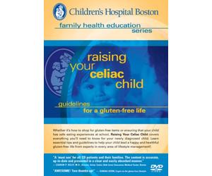 Children's Hospital Boston, Family Health Education Series: Raising Your Celiac Child- Guidelines for a Gluten-Free Life